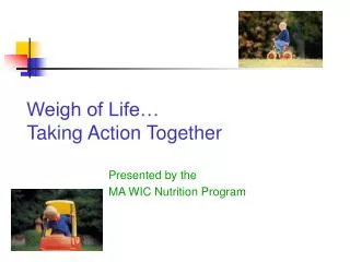 Weigh of Life… Taking Action Together