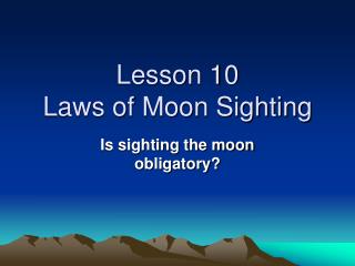 Lesson 10 Laws of Moon Sighting