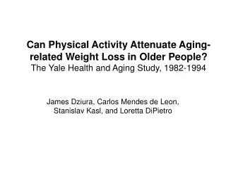 Can Physical Activity Attenuate Aging-related Weight Loss in Older People? The Yale Health and Aging Study, 1982-1994