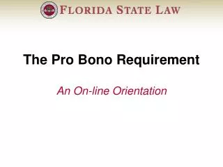 The Pro Bono Requirement An On-line Orientation