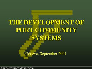 THE DEVELOPMENT OF PORT COMMUNITY SYSTEMS