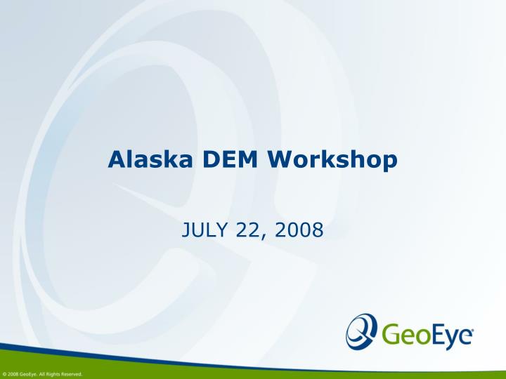 alaska dem workshop