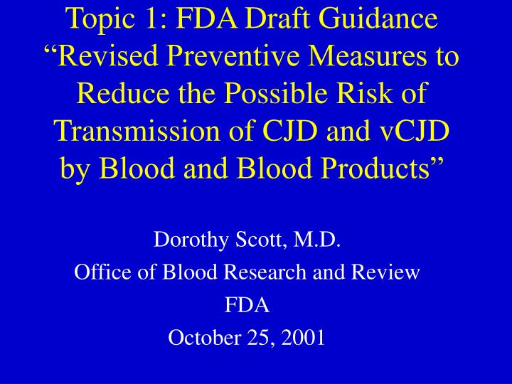 dorothy scott m d office of blood research and review fda october 25 2001