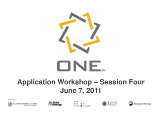 Application Workshop – Session Four June 7, 2011