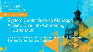 System Center Service Manager: A Deep Dive Into Automating ITIL and MOF