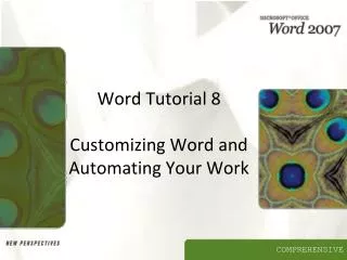 Word Tutorial 8 Customizing Word and Automating Your Work