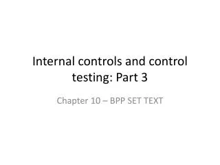 Internal controls and control testing: Part 3