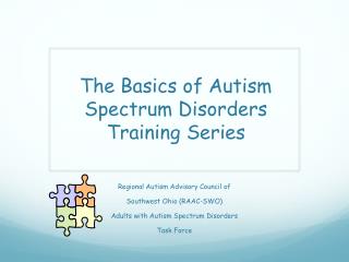 Regional Autism Advisory Council of Southwest Ohio (RAAC-SWO) Adults with Autism Spectrum Disorders Task Force