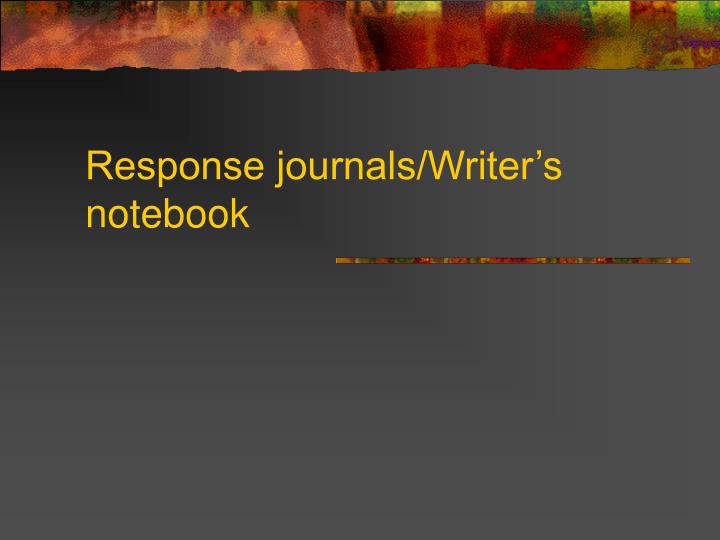 response journals writer s notebook