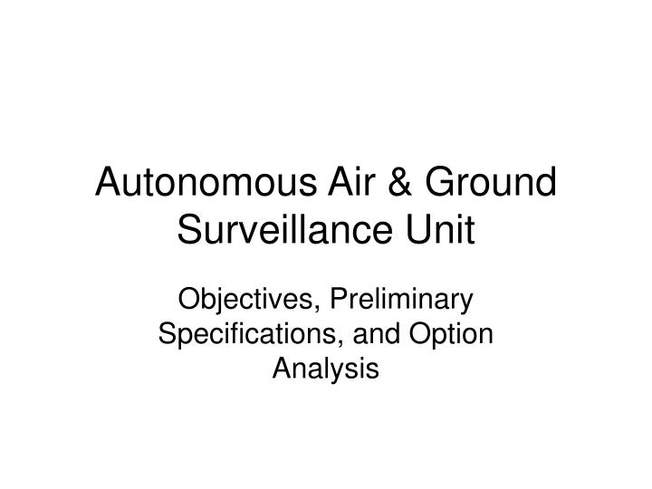 autonomous air ground surveillance unit