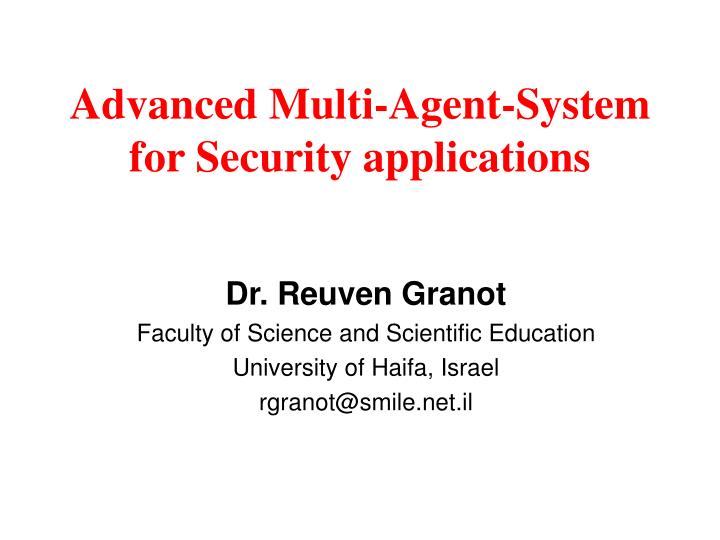 advanced multi agent system for security applications