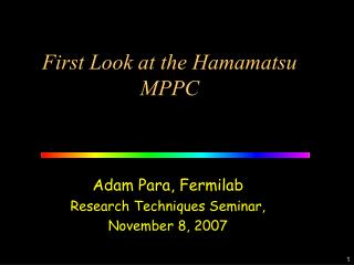 First Look at the Hamamatsu MPPC