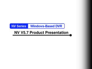 NV V5.7 Product Presentation