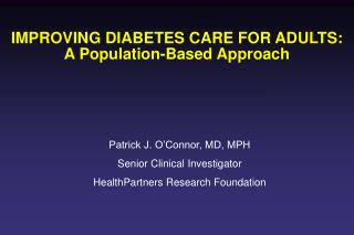 IMPROVING DIABETES CARE FOR ADULTS: A Population-Based Approach