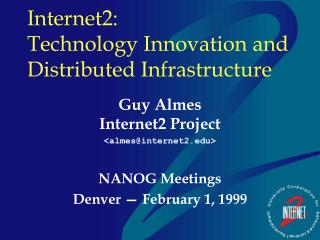 Internet2: Technology Innovation and Distributed Infrastructure