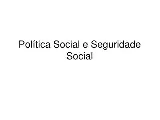 Política Social e Seguridade Social