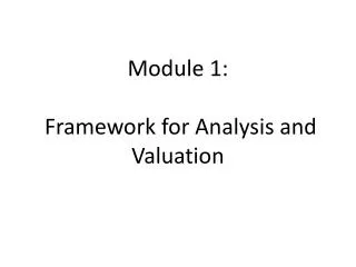 Module 1: Framework for Analysis and Valuation