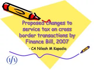 Proposed changes to service tax on cross border transactions by Finance Bill, 2007