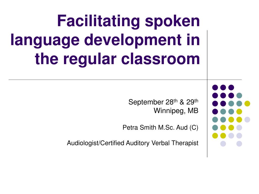 PPT - Facilitating spoken language development in the regular classroom ...