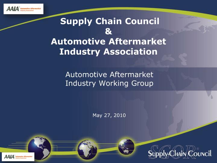 supply chain council automotive aftermarket industry association