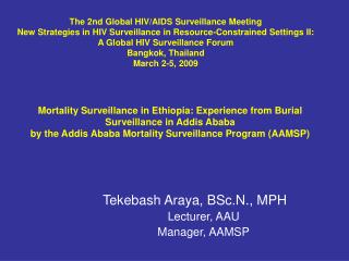 Tekebash Araya, BSc.N., MPH Lecturer, AAU Manager, AAMSP