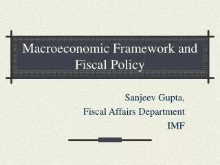 Macroeconomic Framework and Fiscal Policy