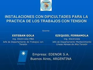 EZEQUIEL FERRAMOLA Ing. Electricista Jefe de Departamento Mantenimiento Líneas Aéreas de Alta Tensión