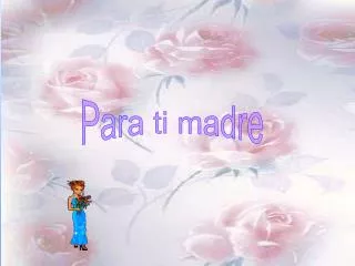 Para ti madre