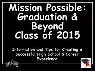 Mission Possible: Graduation &amp; Beyond Class of 2015