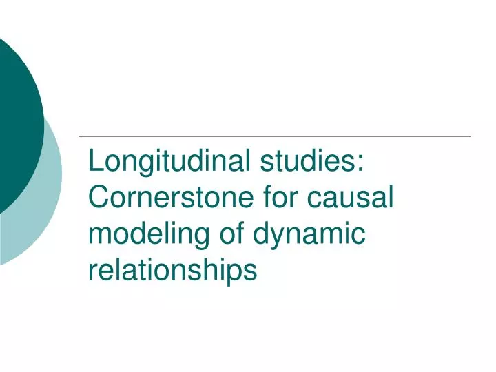 longitudinal studies cornerstone for causal modeling of dynamic relationships