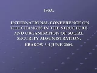 ISSA. INTERNATIONAL CONFERENCE ON THE CHANGES IN THE STRUCTURE AND ORGANISATION OF SOCIAL SECURITY ADMINISTRATION. KRA