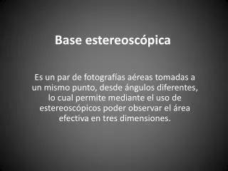 base estereosc pica