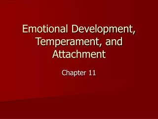 Emotional Development, Temperament, and Attachment