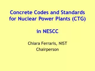 Concrete Codes and Standards for Nuclear Power Plants (CTG) in NESCC