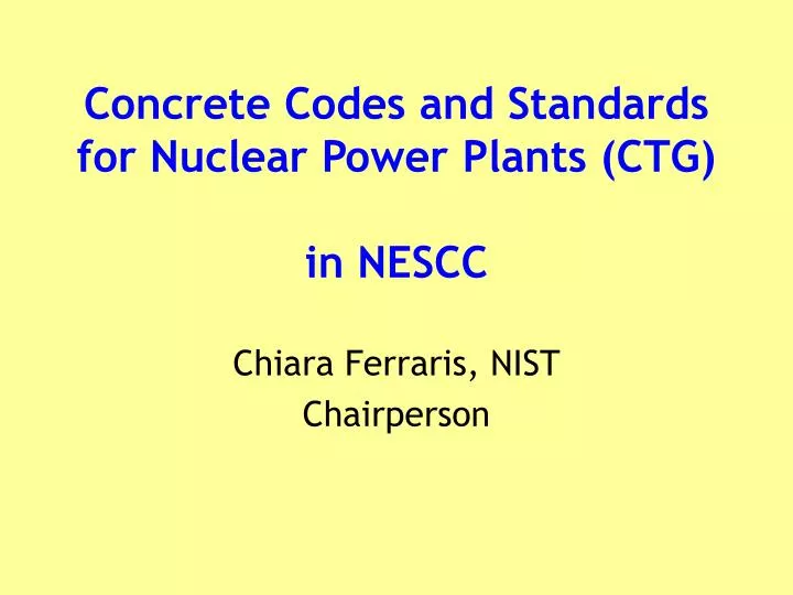 concrete codes and standards for nuclear power plants ctg in nescc