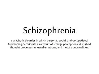 Some Symptoms of Schizophrenia