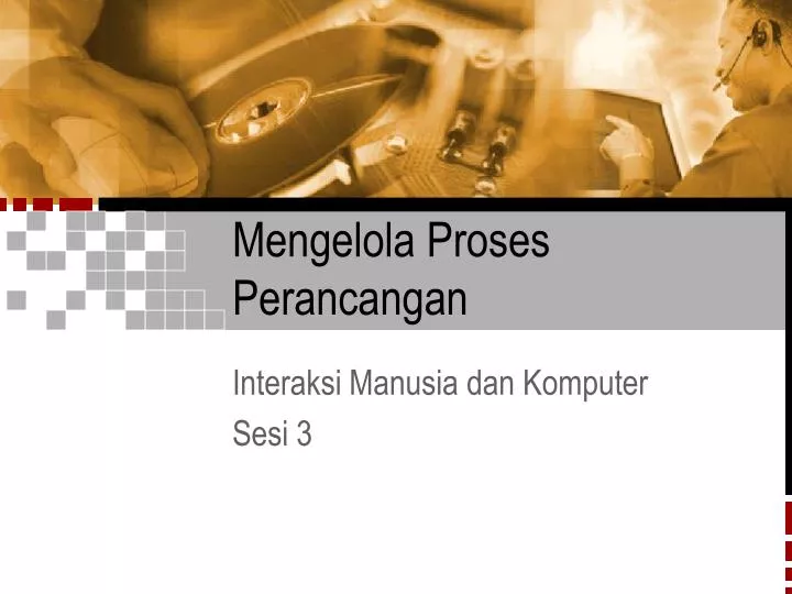 mengelola proses perancangan