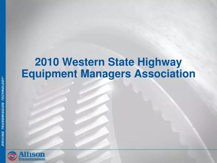 2010 western state highway equipment managers association