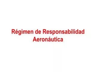 r gimen de responsabilidad aeron utica