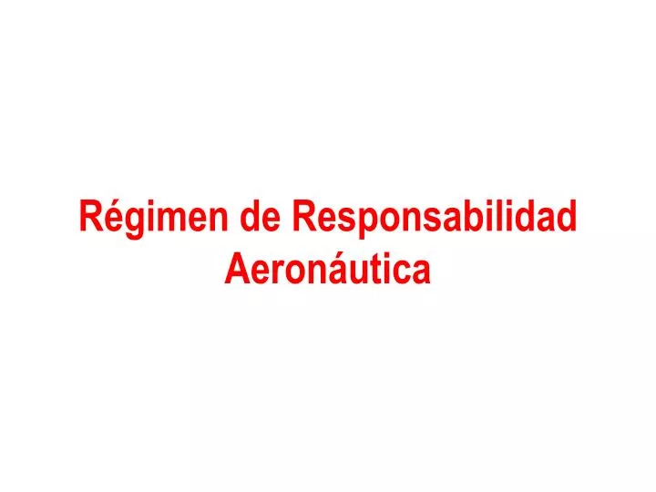 r gimen de responsabilidad aeron utica