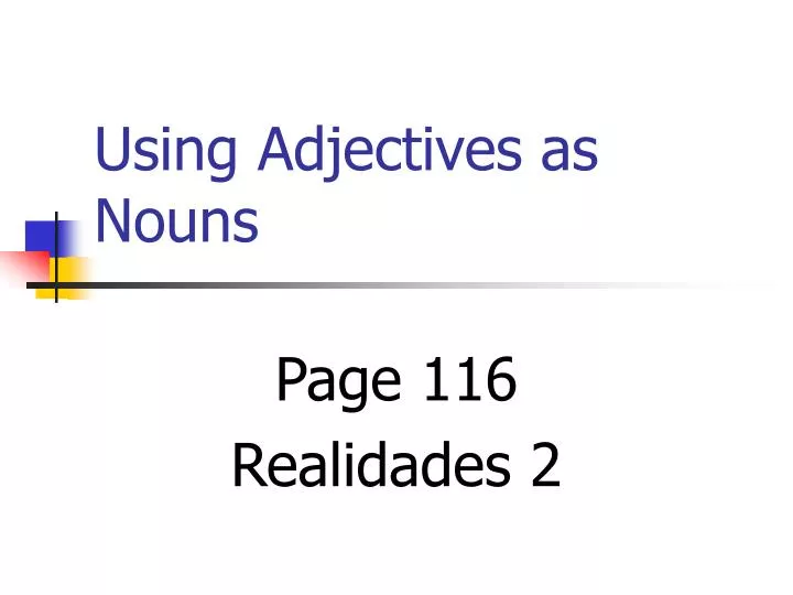 using adjectives as nouns
