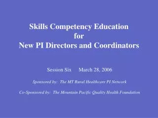 Skills Competency Education for New PI Directors and Coordinators