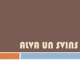 alva un svins