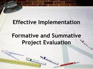 Effective Implementation Formative and Summative Project Evaluation