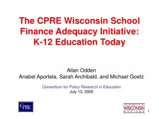 The CPRE Wisconsin School Finance Adequacy Initiative: K-12 Education Today