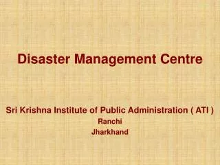 Disaster Management Centre