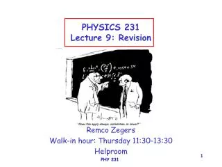 PHYSICS 231 Lecture 9: Revision
