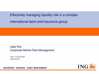 Effectively managing liquidity risk in a complex international bank and insurance group