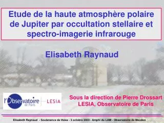 Elisabeth Raynaud - Soutenance de thèse - 3 octobre 2003 - Amphi du LAM - Observatoire de Meudon