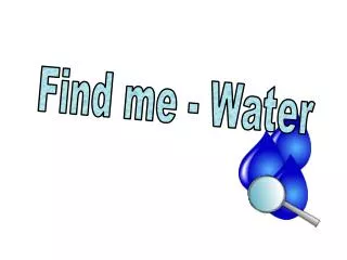 Find me - Water